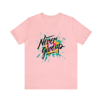 Never give up T-Shirt