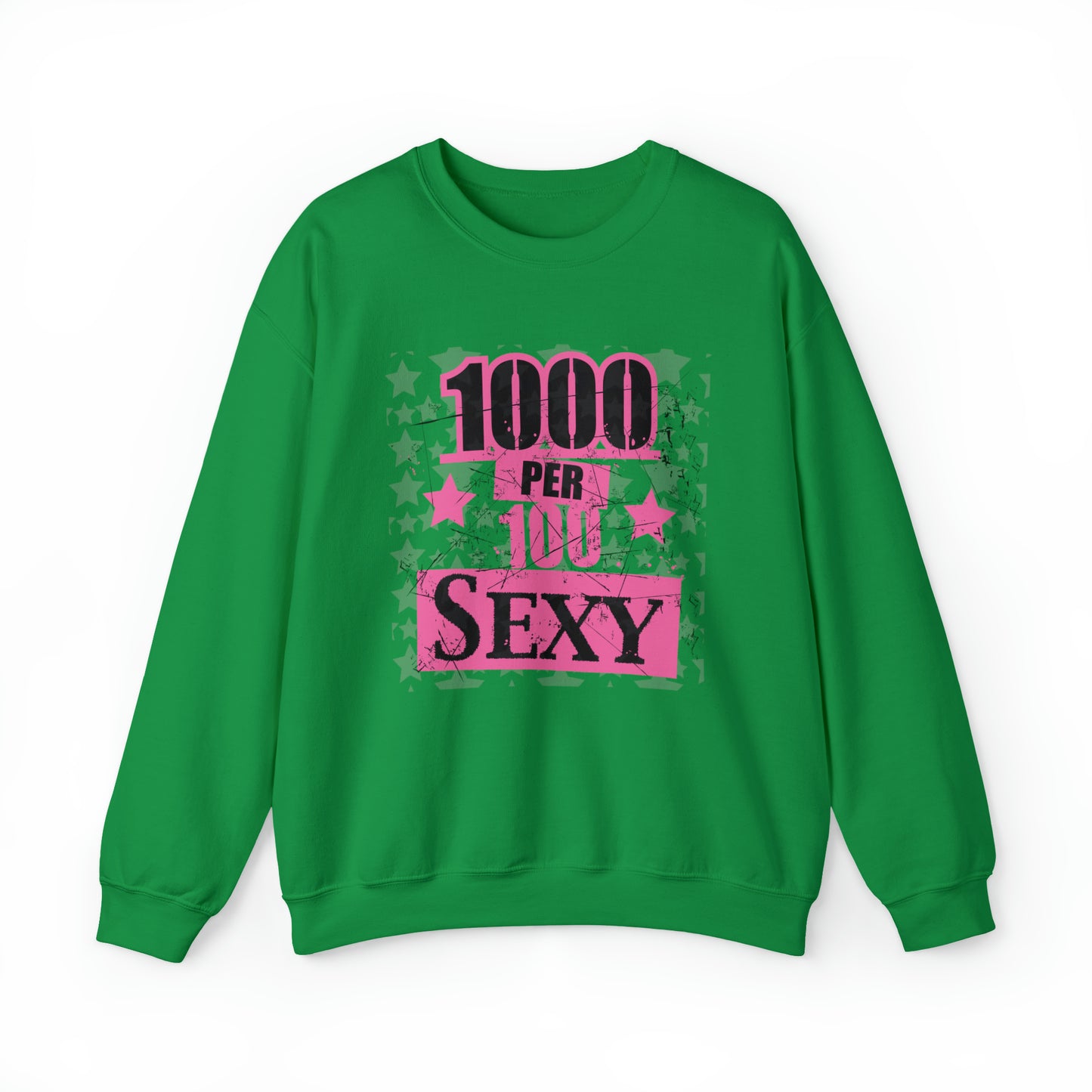 1000 X 100 SEXY Crewneck Sweatshirt