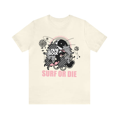 Surf or Die T-Shirt