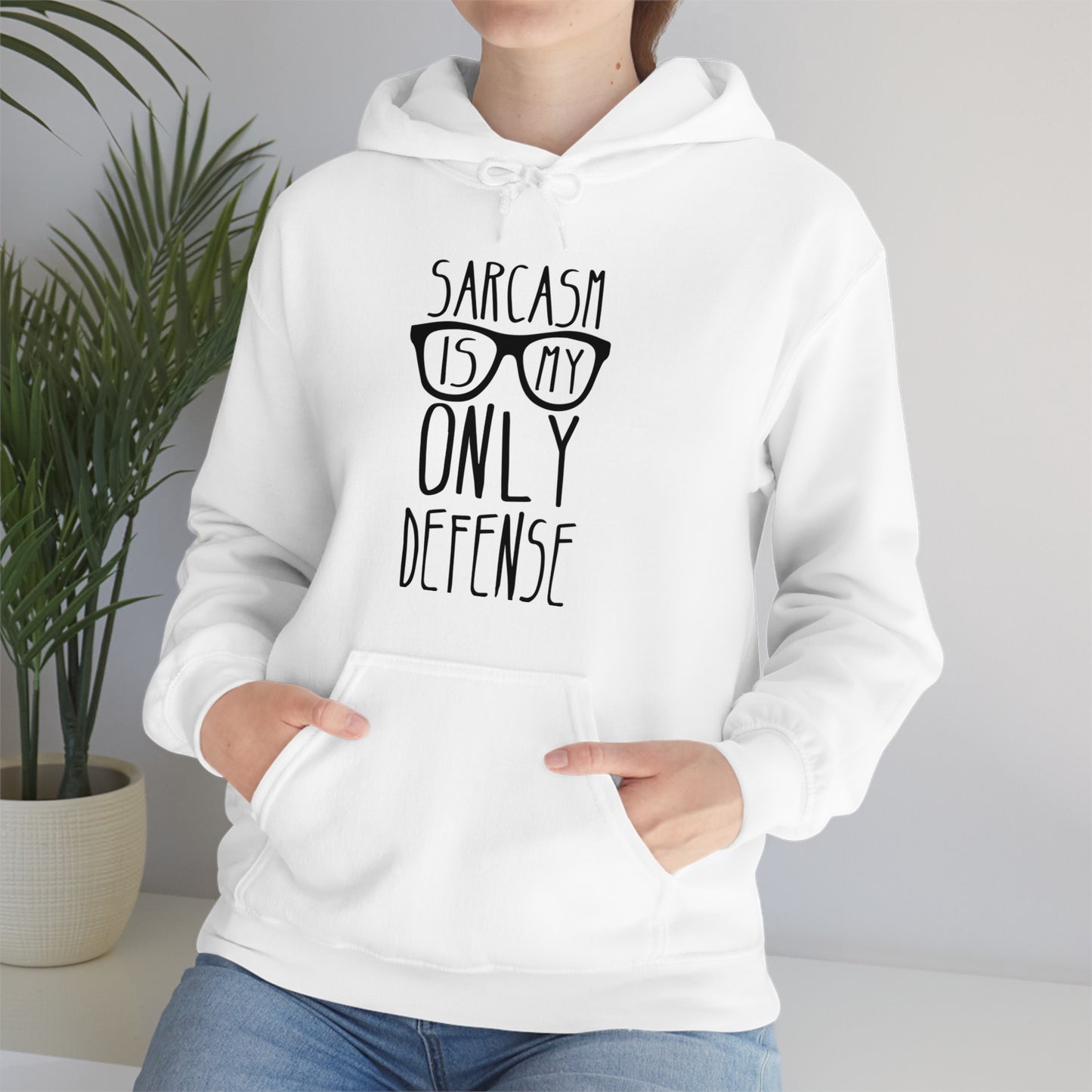 Sarcasm is my Only Defense Hoodie