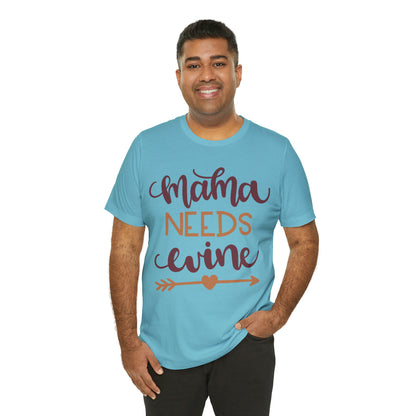 Mama_needs_wine T-Shirt