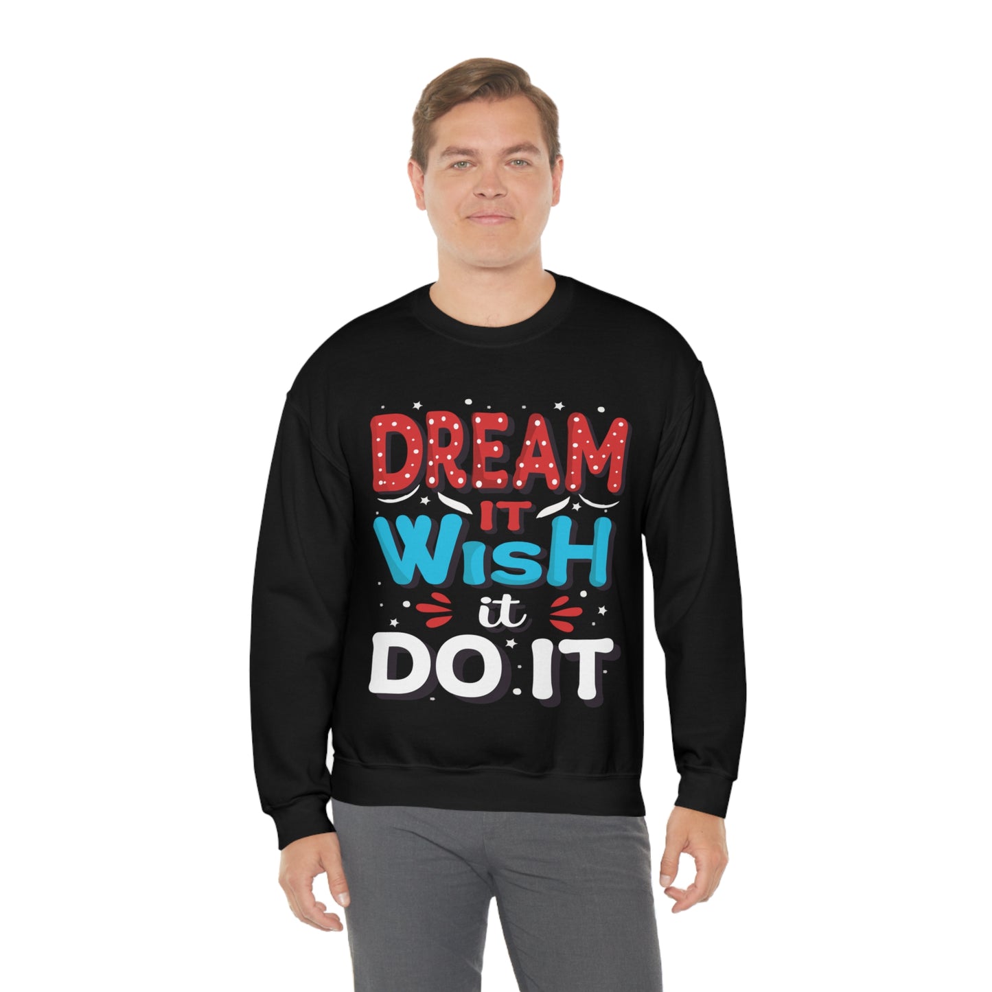 Dream It Wish It Do It Crewneck Sweatshirt