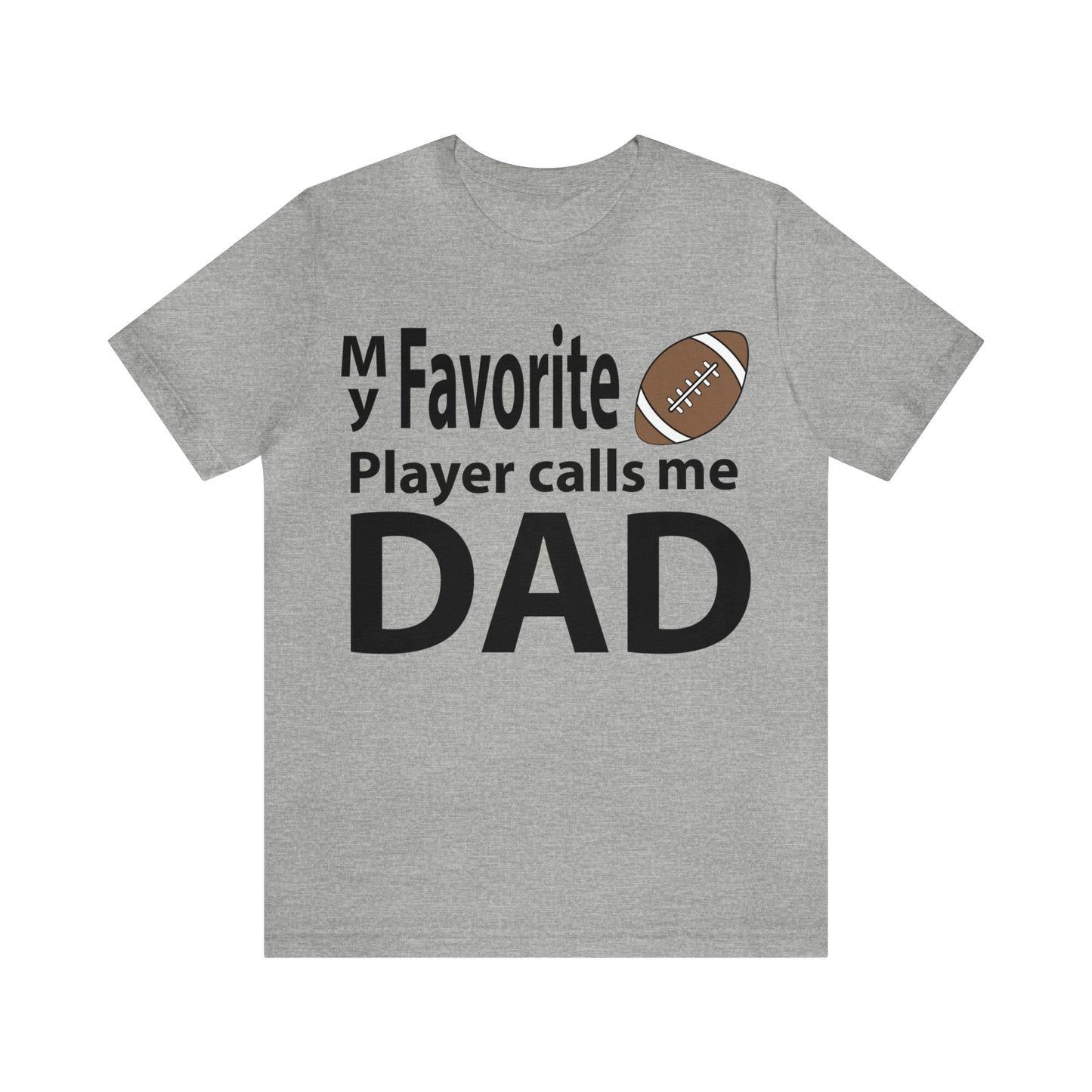 My Favorite Football Player Calls Me Dad T-Shirt