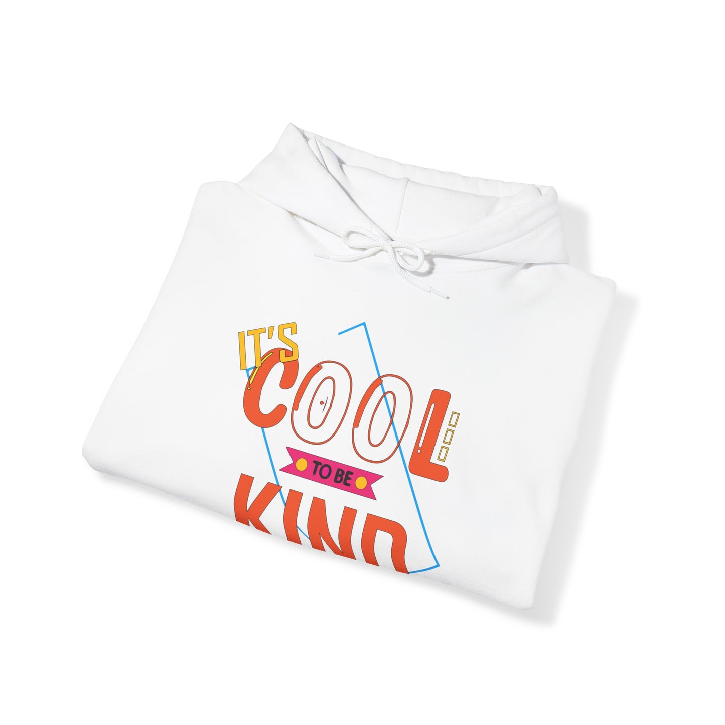 It's cool to be kind Hoodie