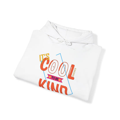 It's cool to be kind Hoodie