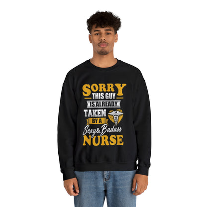 Sorry I'm taken by a bad ass nurse Crewneck Sweatshirt