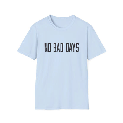 No Bad Days T-Shirt