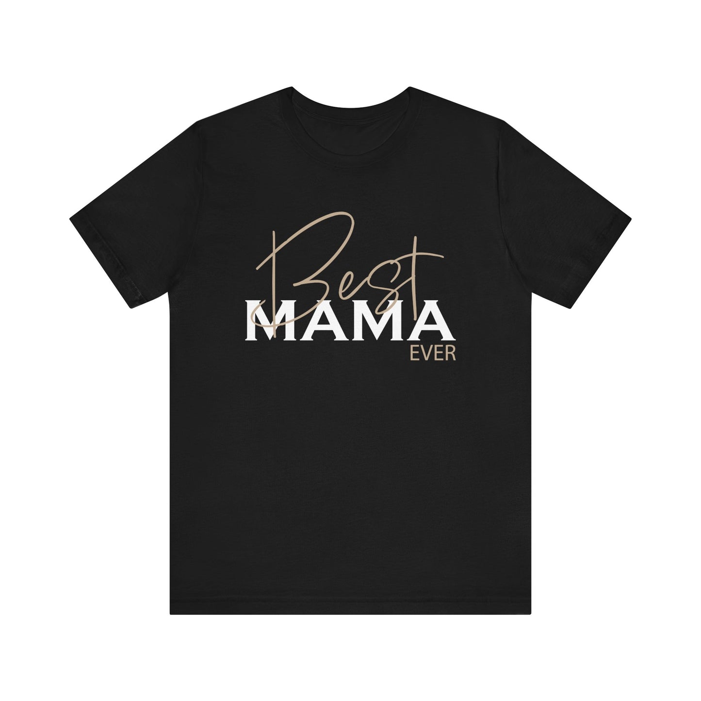 Best Mama ever T-Shirt