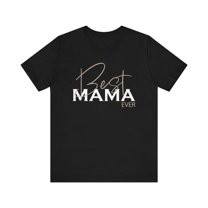 Best Mama ever T-Shirt