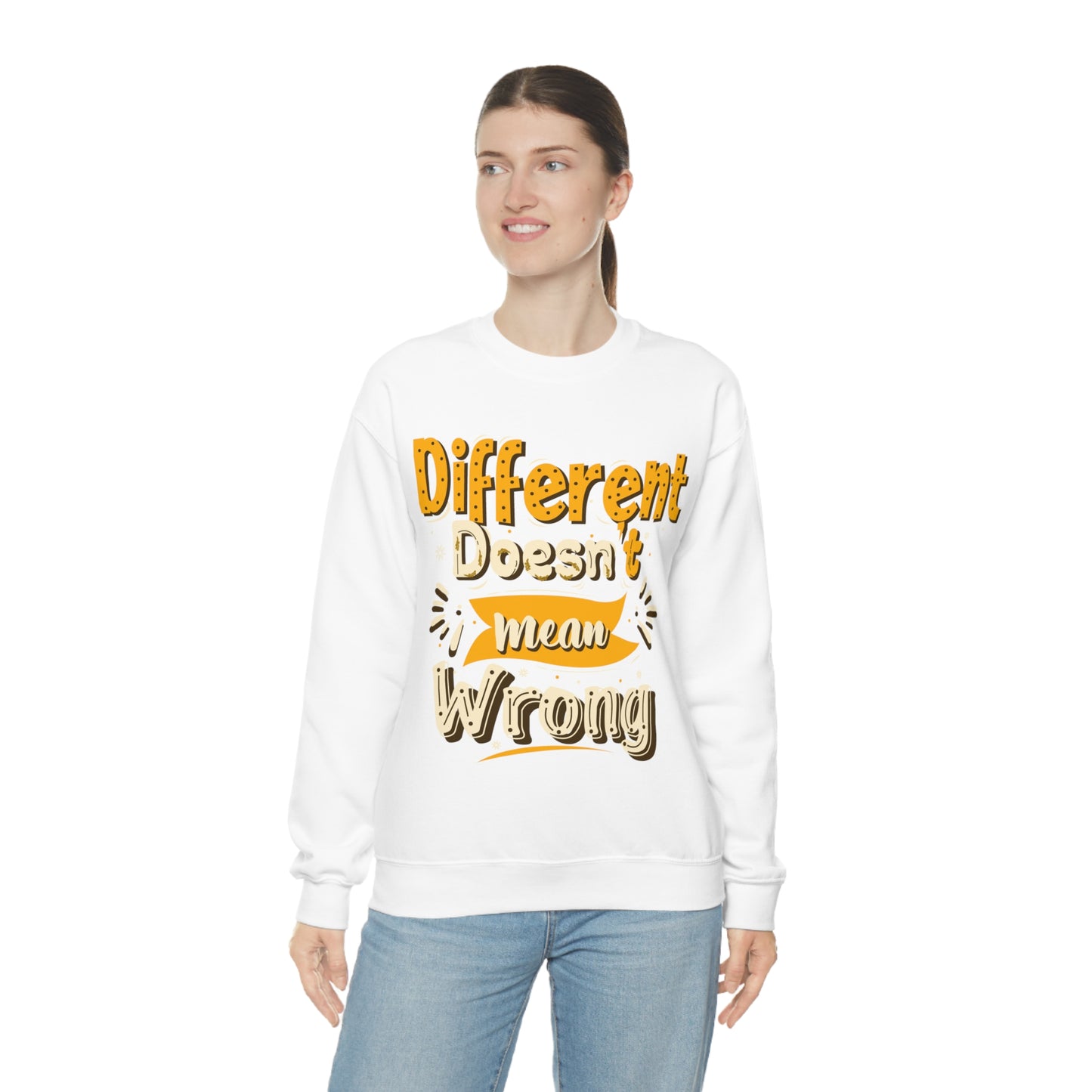 Different Doesn't Mean Wrong Crewneck Sweatshirt