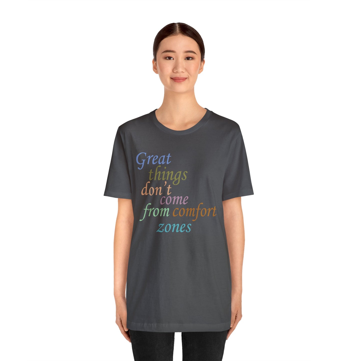 Great things don't come from comfort zone T-Shirt