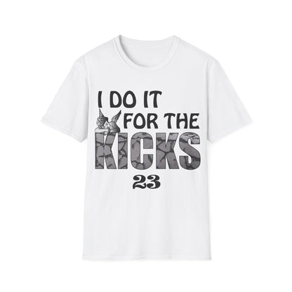 I do it for the kicks T-Shirt