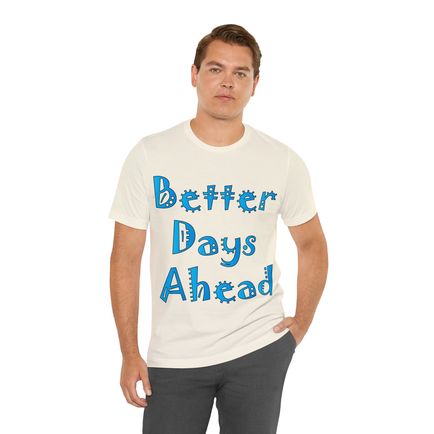 Better Days Ahead T-Shirt