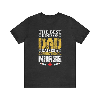 The best kind of dad raises a nurse T-Shirt