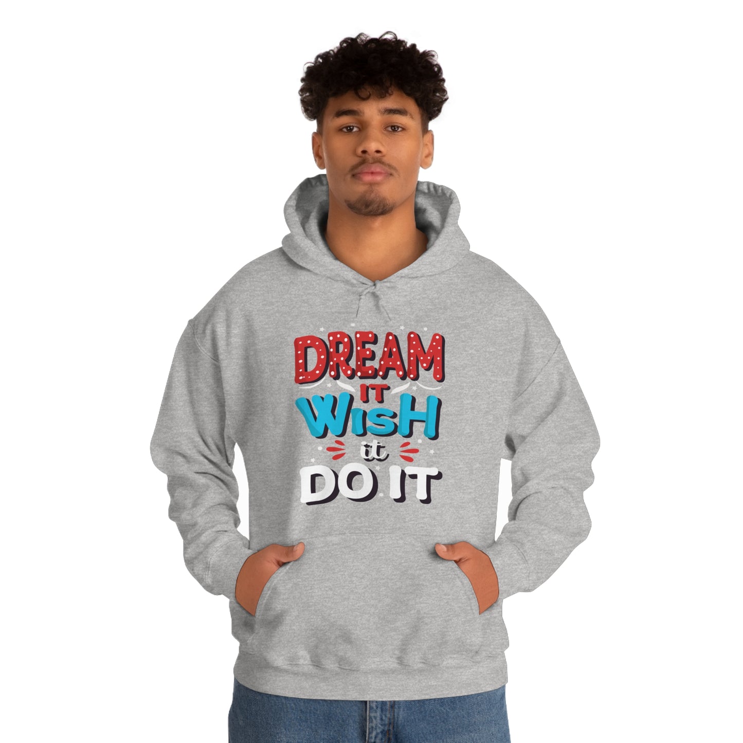 Dream It Wish It Do It Hoodie