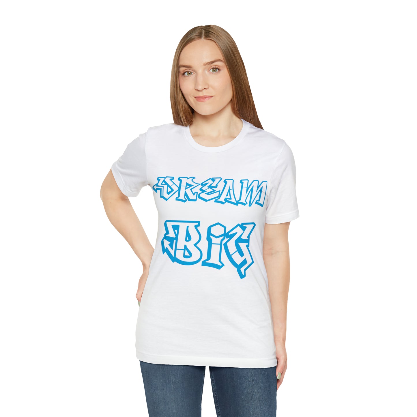 Dream Big T-Shirt