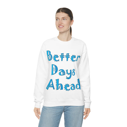 Better Days Ahead Crewneck Sweatshirt