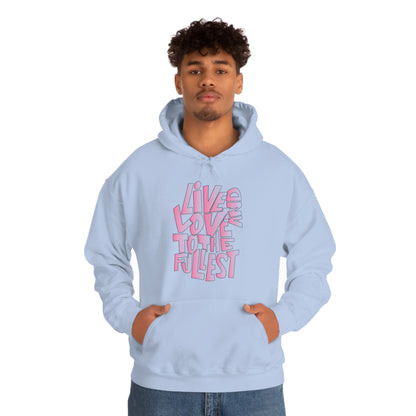 Live and love to the fullest 2 Hoodie