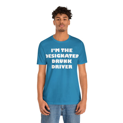 Designated drunk driver T-Shirt