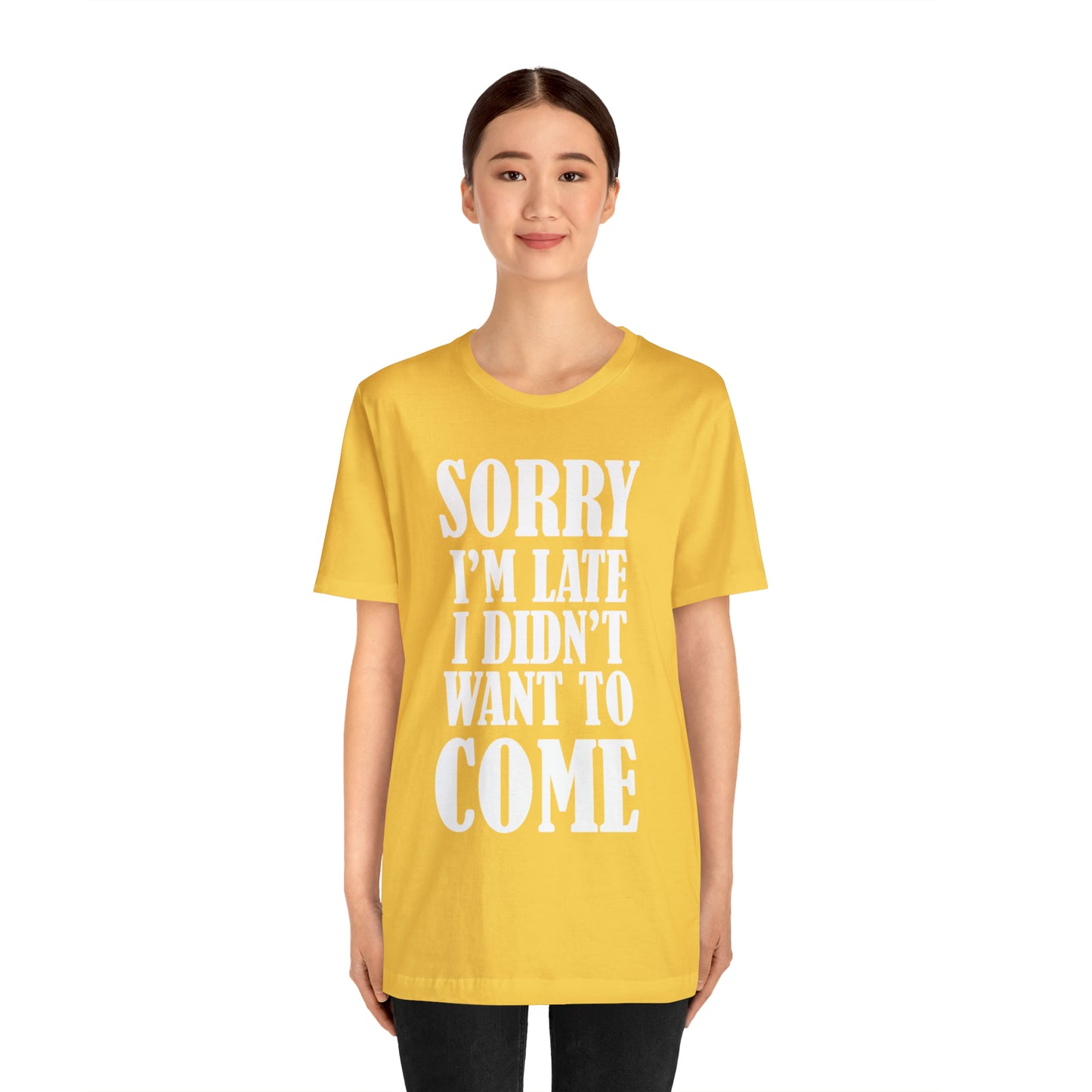 Sorry I'm late T-Shirt