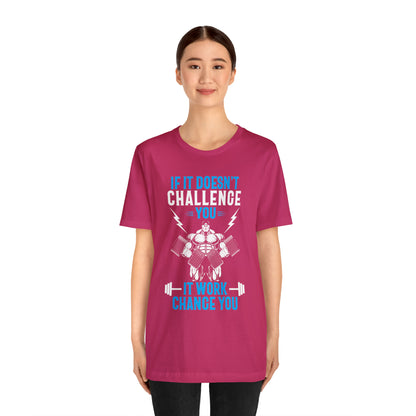 If It Doesn't Challenge You T-Shirt