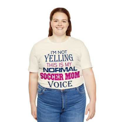 I'm not yelling I'm a normal soccer mom T-Shirt