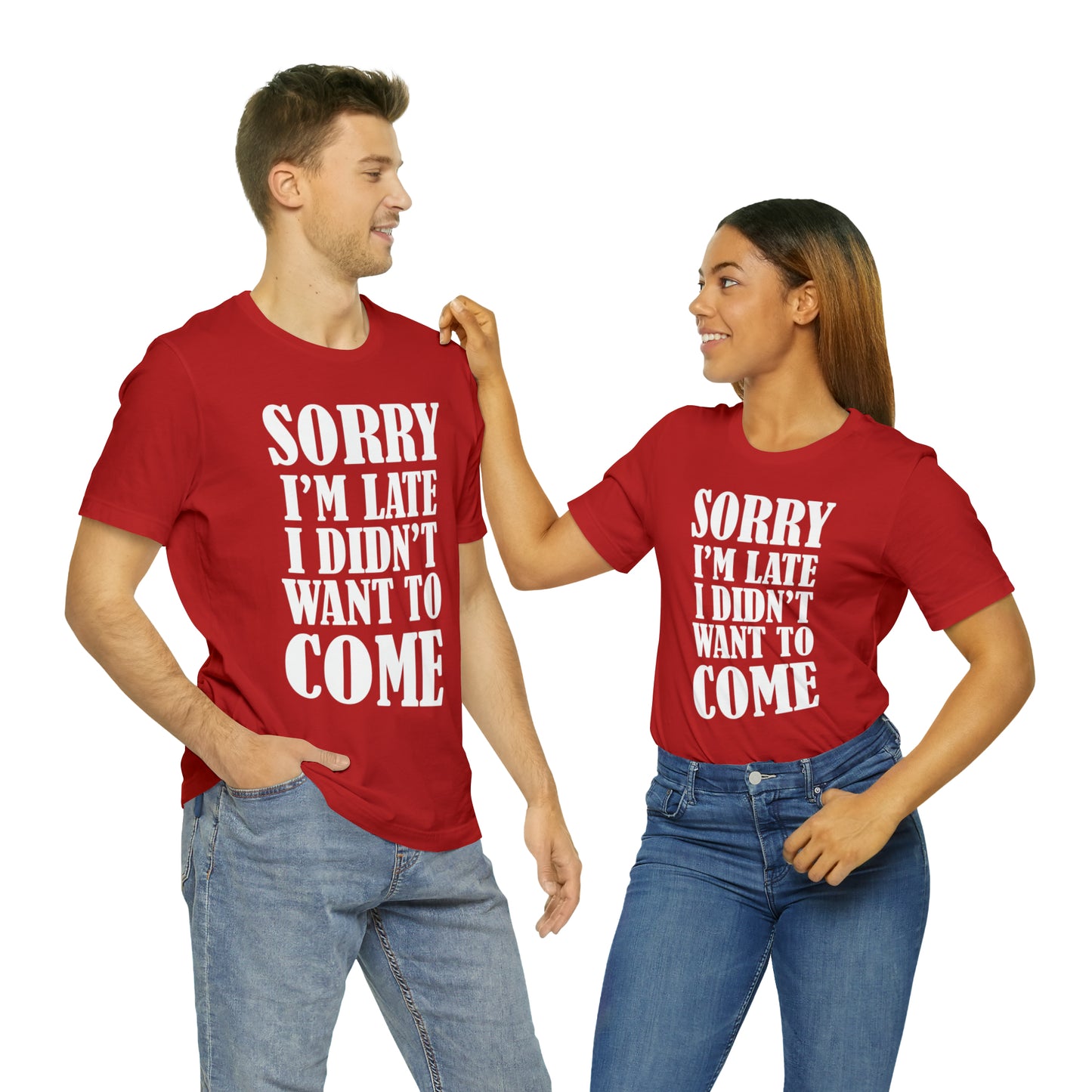 Sorry I'm late T-Shirt