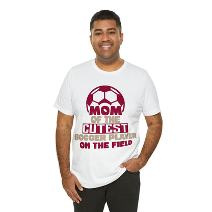 Mom of cutest soccer player T-Shirt