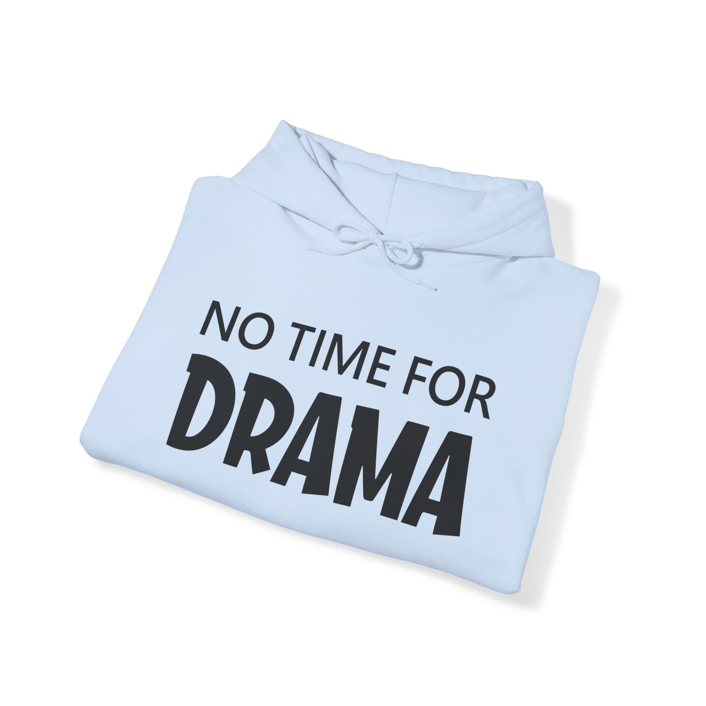 No time for drama Hoodie