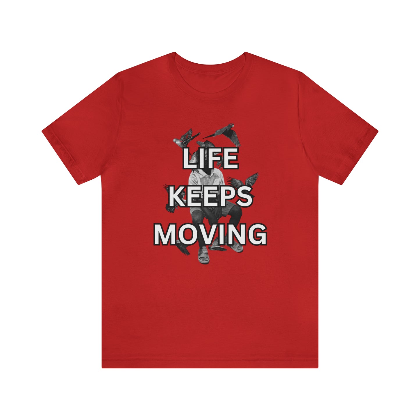 Life Keeps Moving T-Shirt