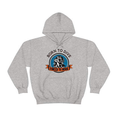 Born to dive force to work Hoodie