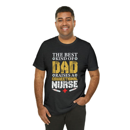 The best kind of dad raises a nurse T-Shirt