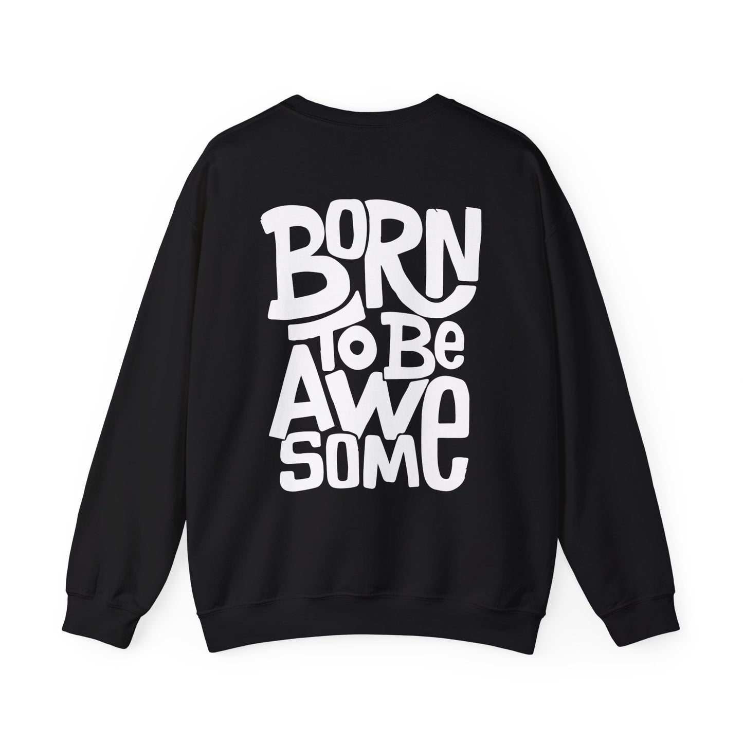 Born to be awesome Crewneck Sweatshirt