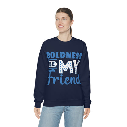 Boldness Be My Friend Crewneck Sweatshirt