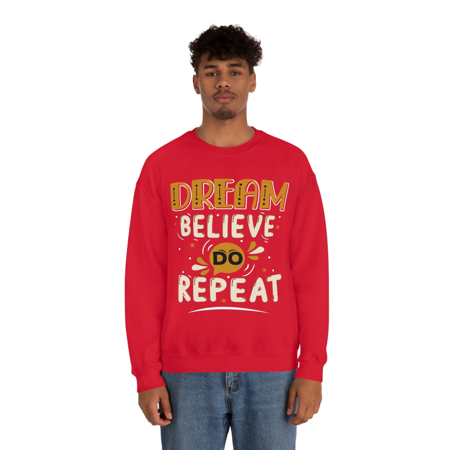 Dream Believe Do Repeat Crewneck Sweatshirt