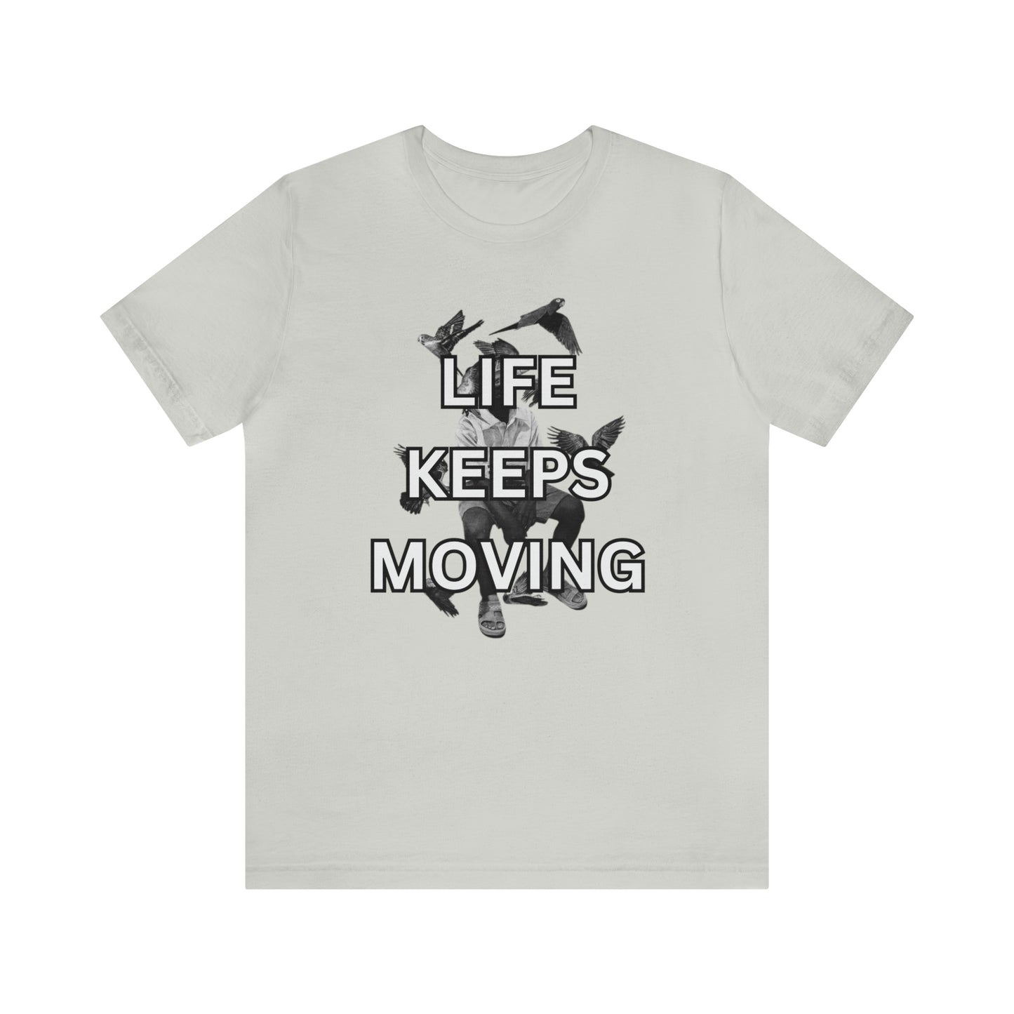 Life Keeps Moving T-Shirt