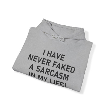 I have never faked a sarcasm Hoodie