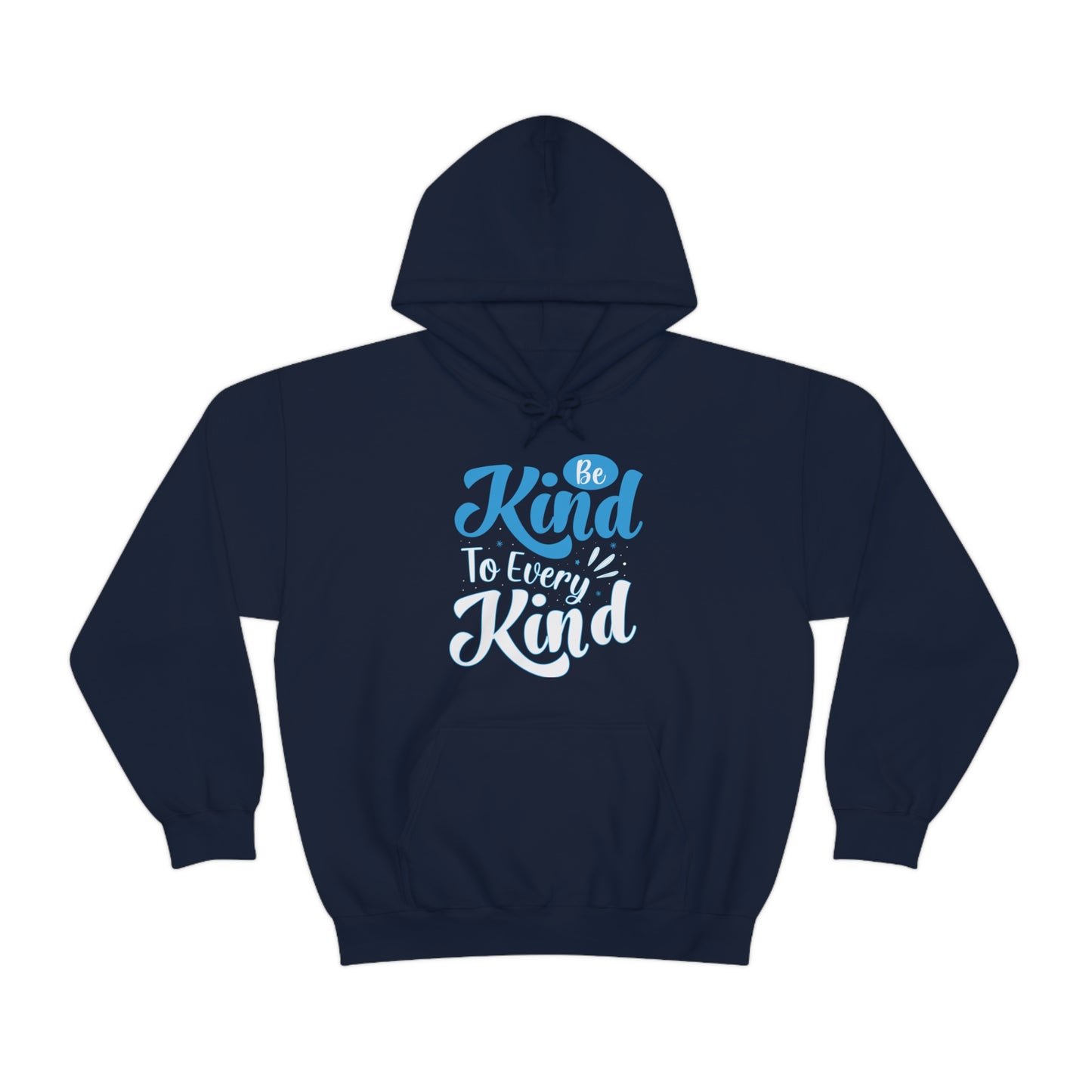 Be Kind To Every Kind Hoodie