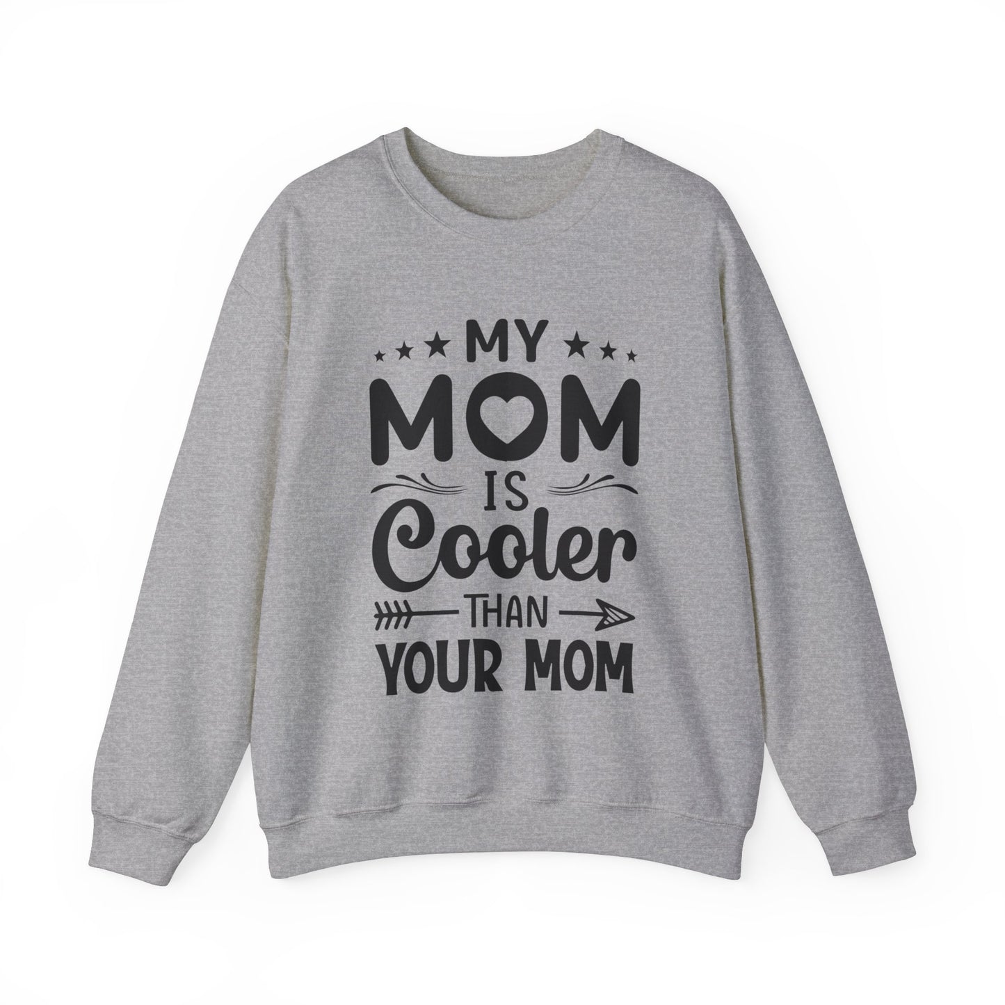 My Mom is cooler than yours Crewneck Sweatshirt