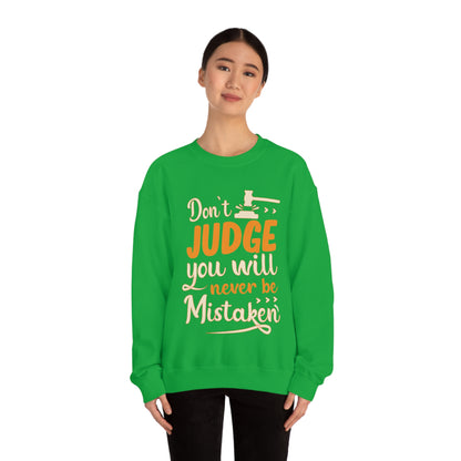 Don't Judge You Will Never Be Mistaken Crewneck Sweatshirt