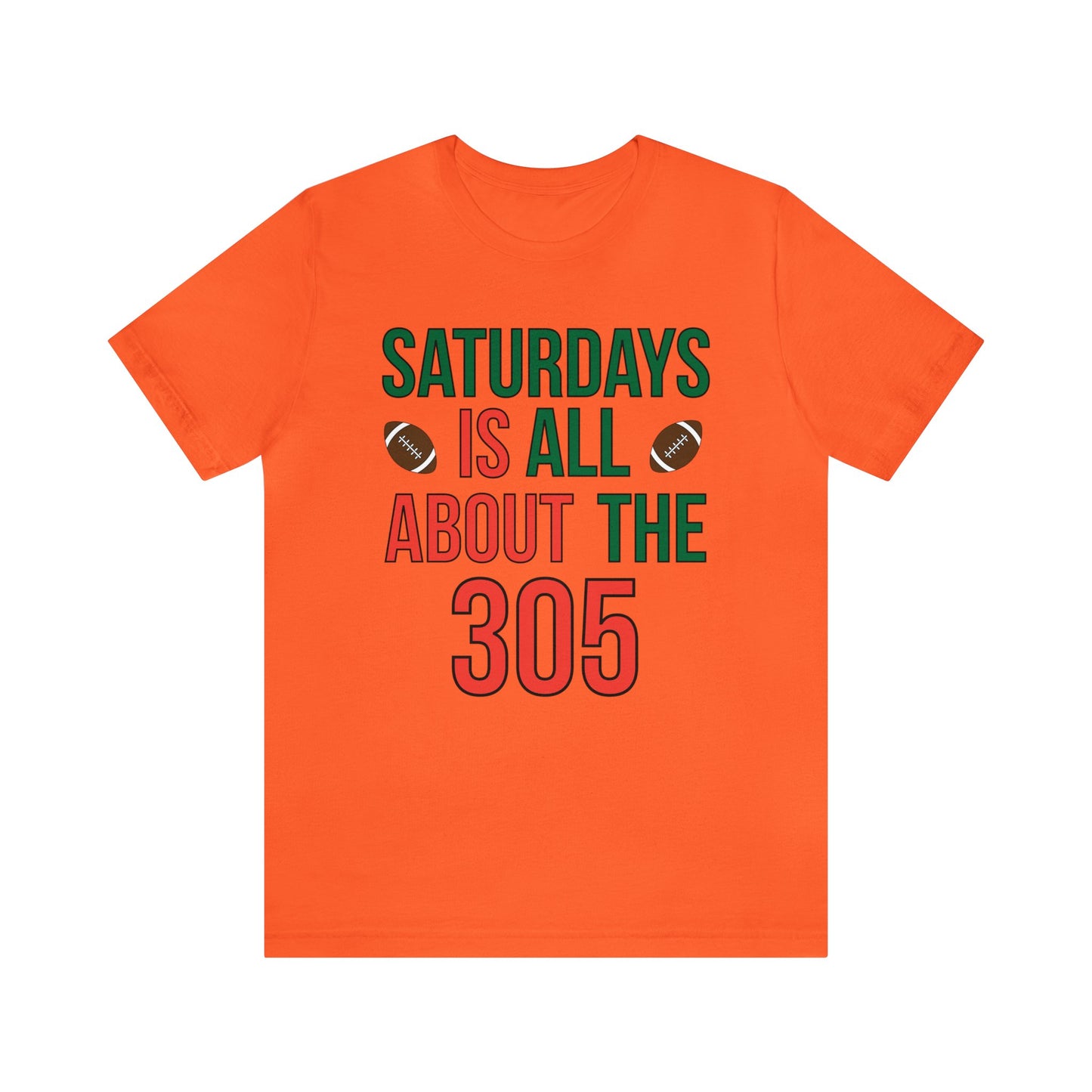 Saturdays is all about the 305 T-Shirt