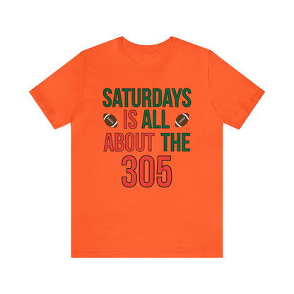 Saturdays is all about the 305 T-Shirt