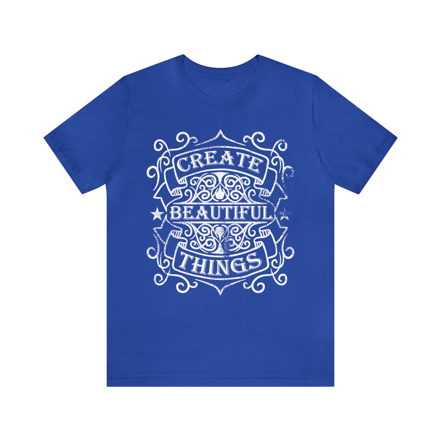 Create Beautiful Thing T-Shirt