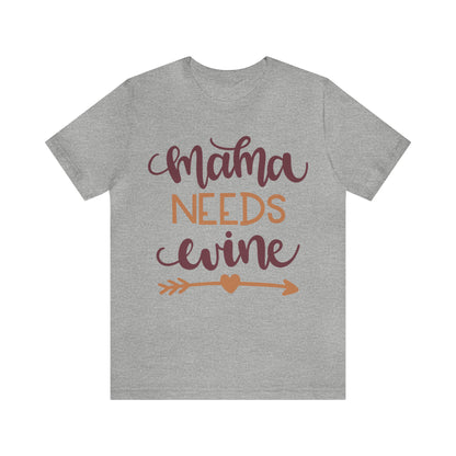 Mama_needs_wine T-Shirt