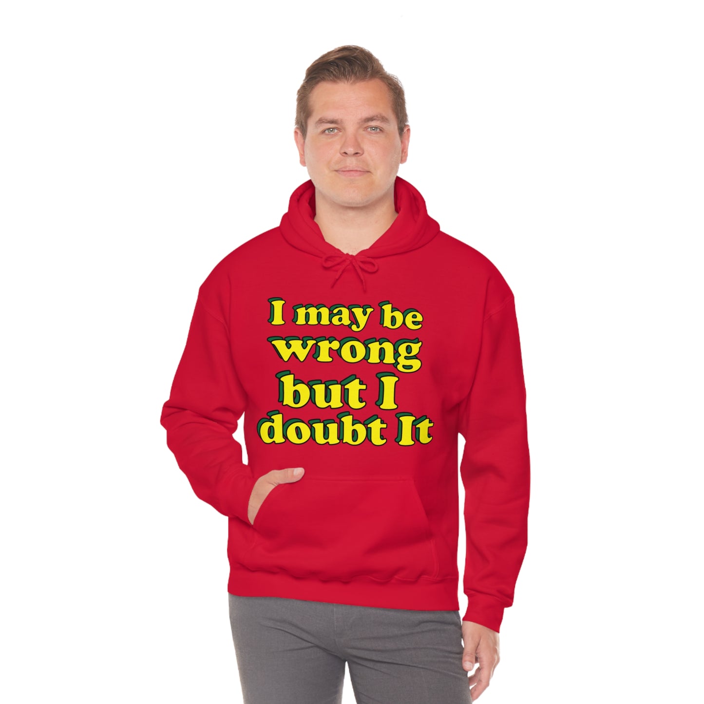 I doubt I'm wrong Hoodie