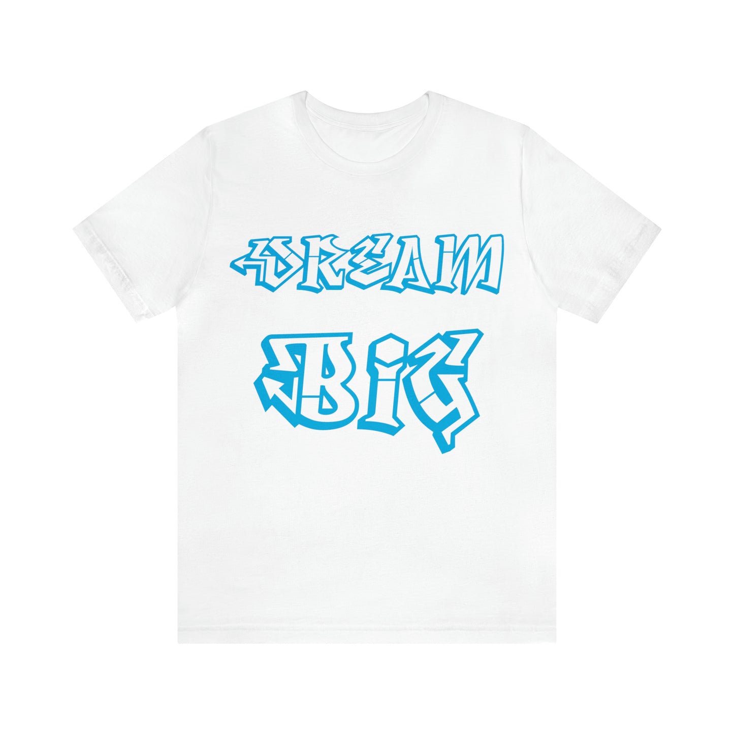 Dream Big T-Shirt