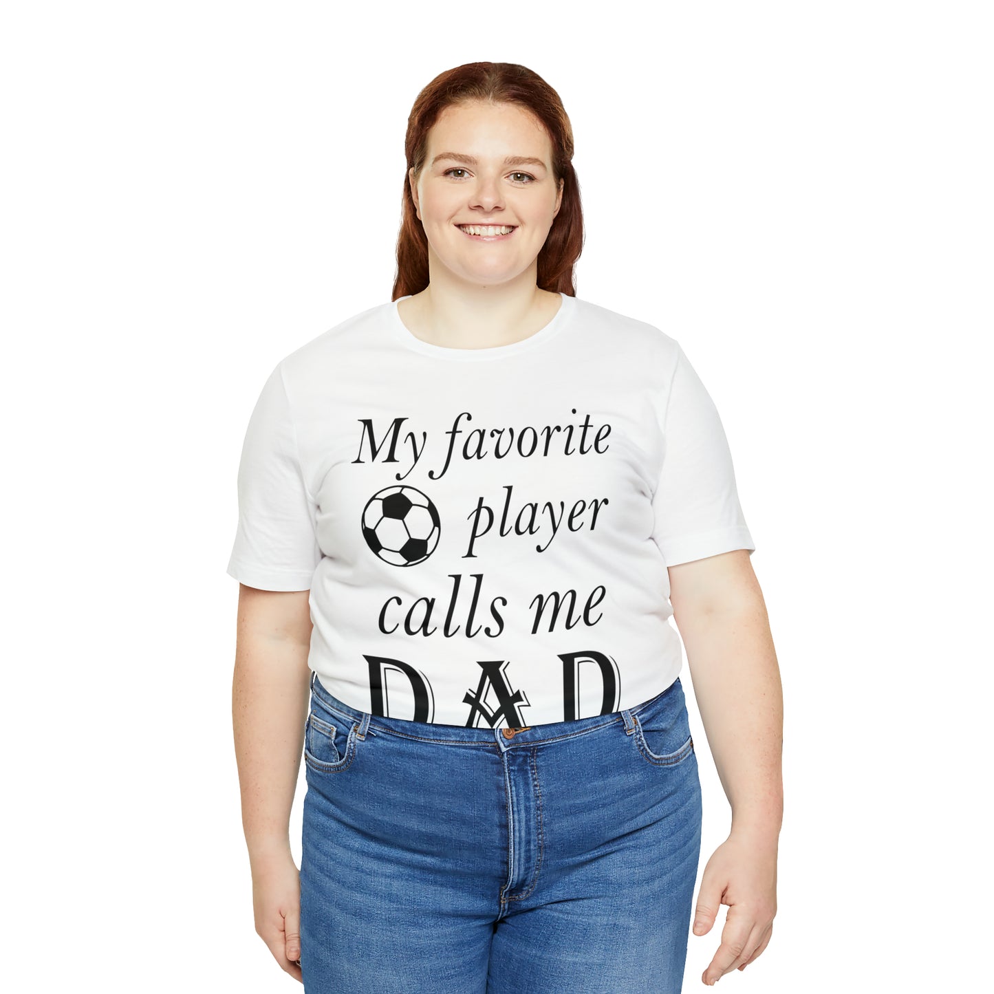 My Favorite Soccer Player Calls Me Dad T-Shirt