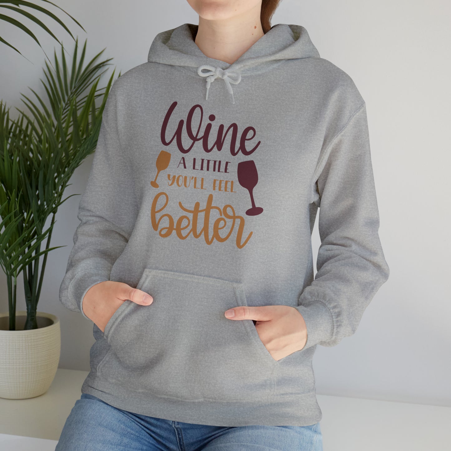 Wine a little it will make you feel better Hoodie