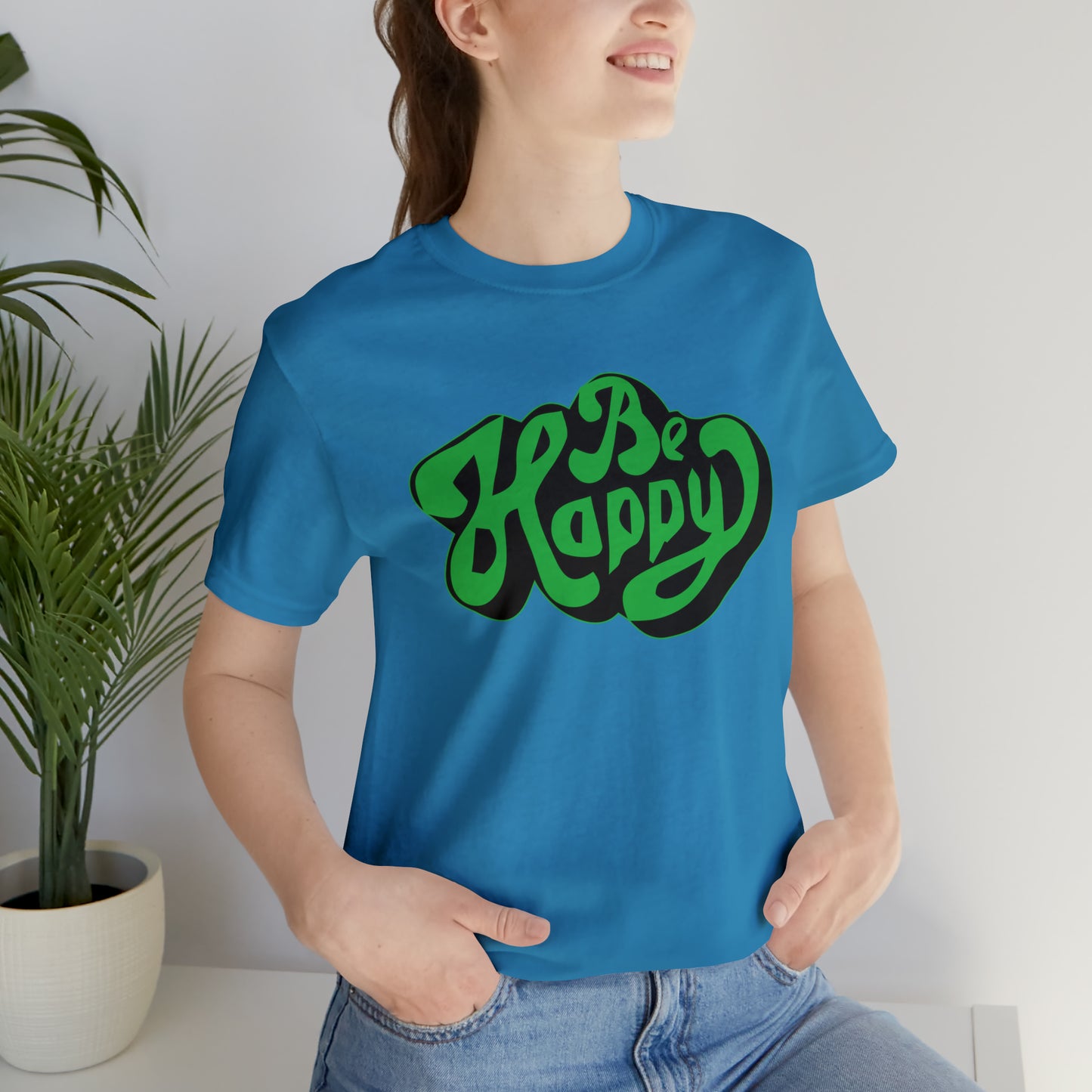 Be happy Unisex Tee shirt