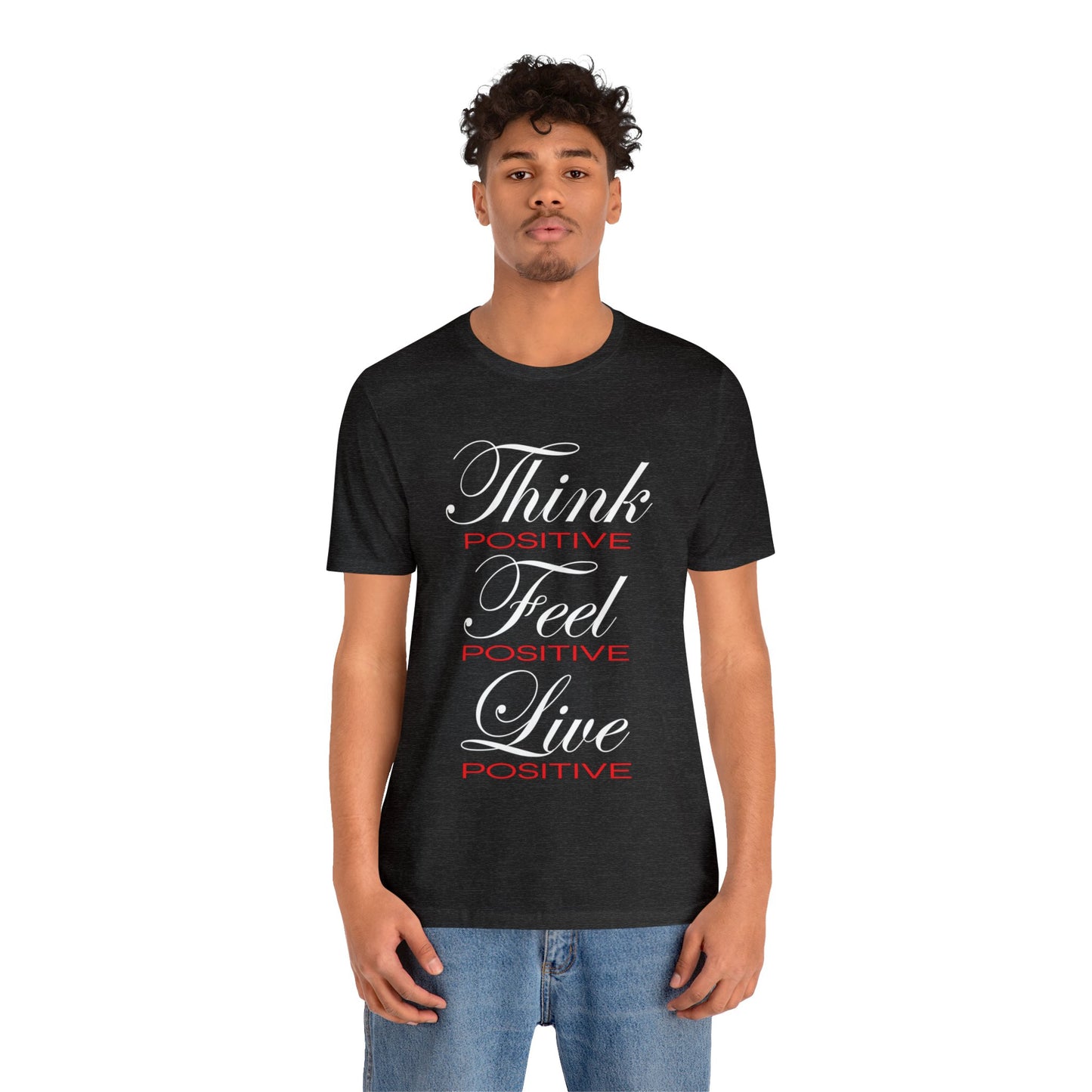 Think positive T-Shirt